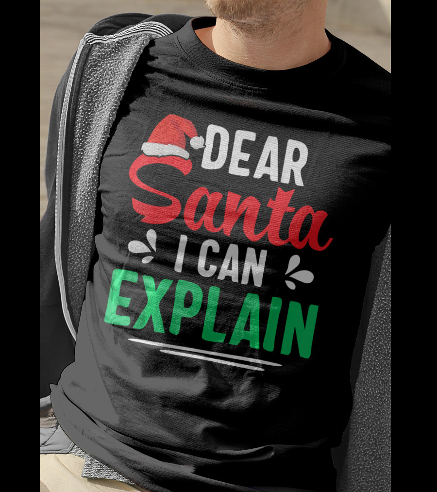 Dear Santa I Can Explain Funny Christmas Santa Hat T-Shirt