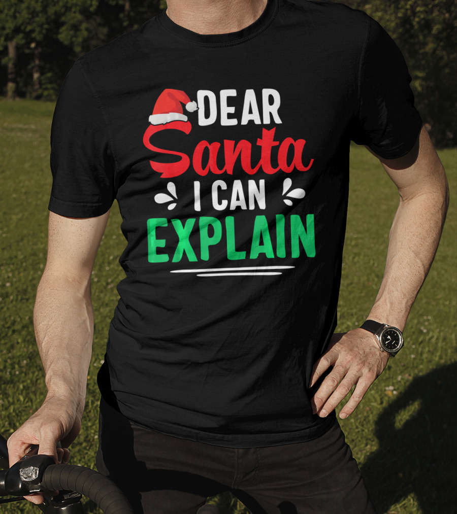 Dear Santa I Can Explain Funny Christmas Santa Hat T-Shirt