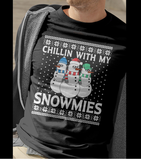 Chillin With My Snowmies Ugly Xmas Sweater Style Holiday Snowman Trio T-Shirt