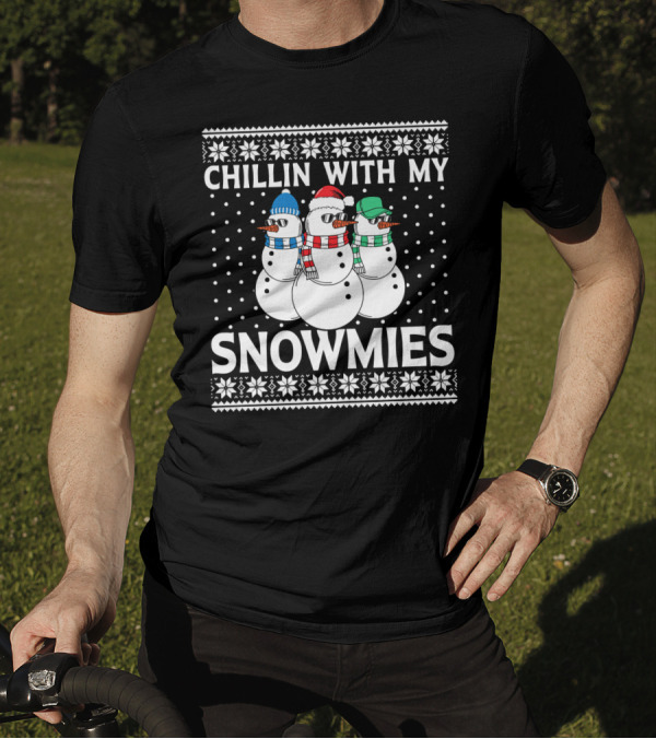Chillin With My Snowmies Ugly Xmas Sweater Style Holiday Snowman Trio T-Shirt