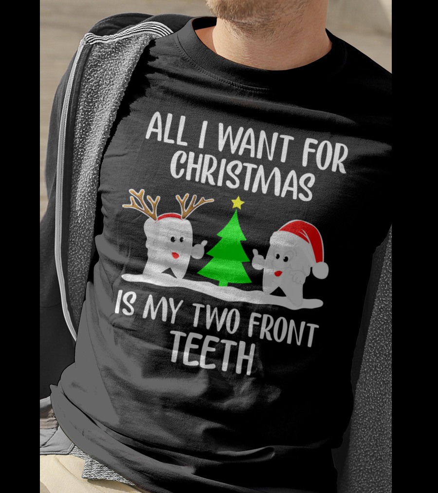 All I Want For Christmas Is My Two Front Teeth Reindeer Santa Christmas Tree T-Shirt