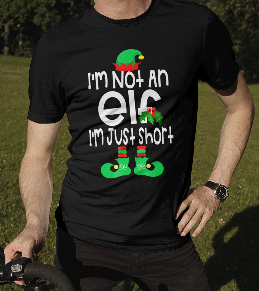 I'm Not An Elf I'm Just Short Green Hat Red Pom Holly Boots T-Shirt