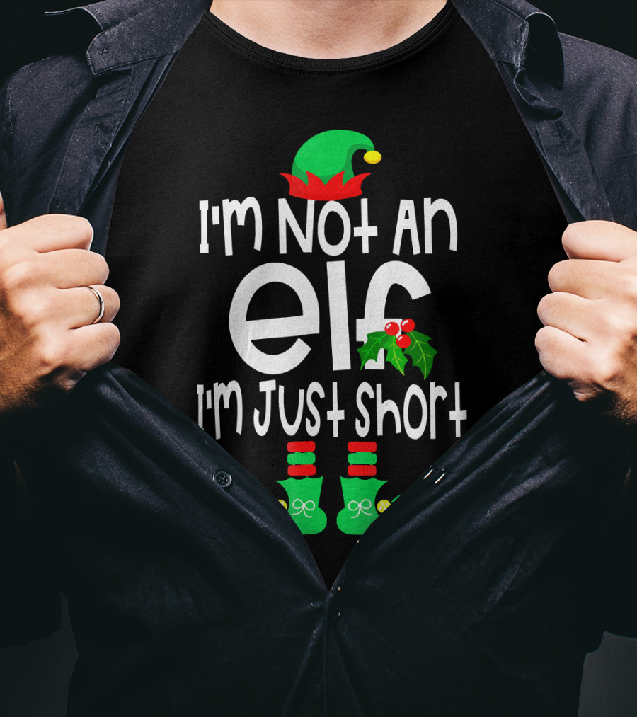 I'm Not An Elf I'm Just Short Green Hat Red Pom Holly Boots T-Shirt