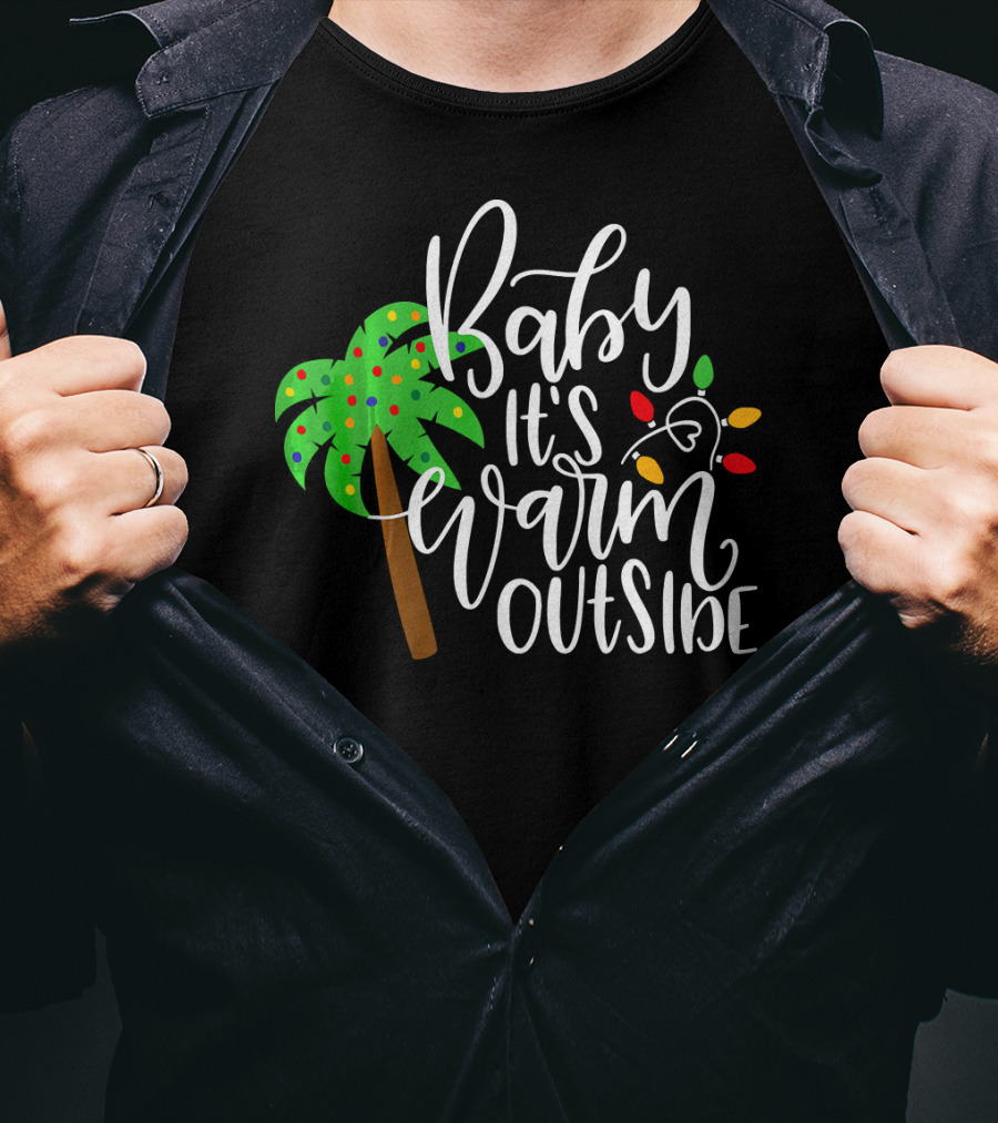 Baby It's Warm Outside Palm Tree Christmas Lights T-Shirt