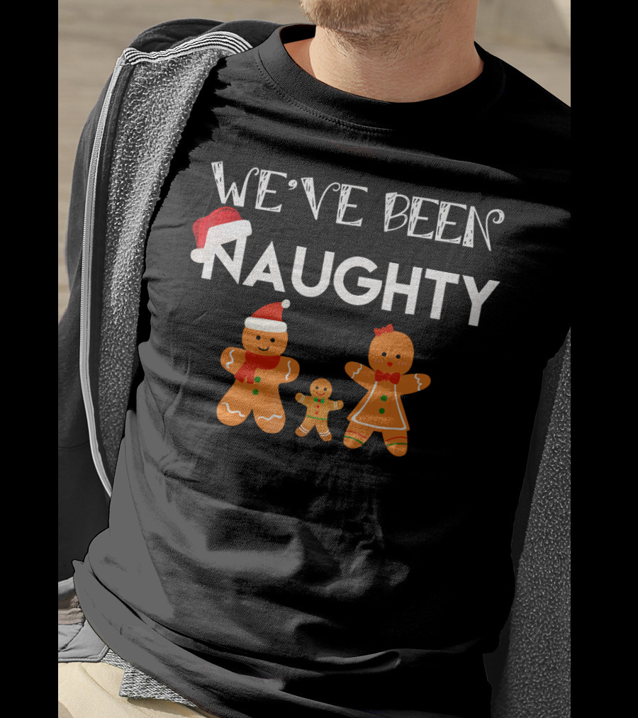 WE'VE BEEN NAUGHTY Christmas Pregnancy Gingerbread Family T-Shirt
