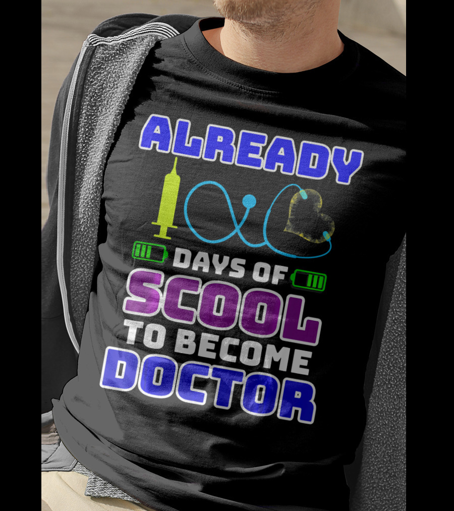 Already 100 Days Of Scool To Become Doctor T-Shirt
