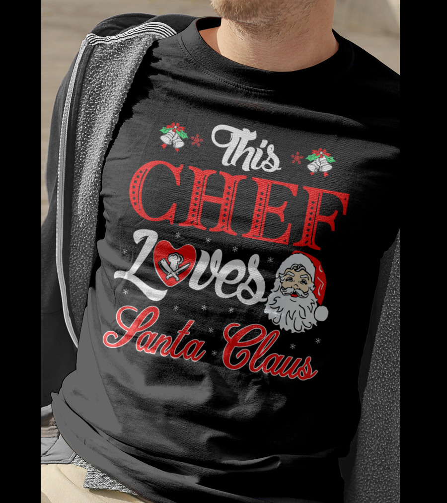 This Chef Loves Santa Claus T-Shirt