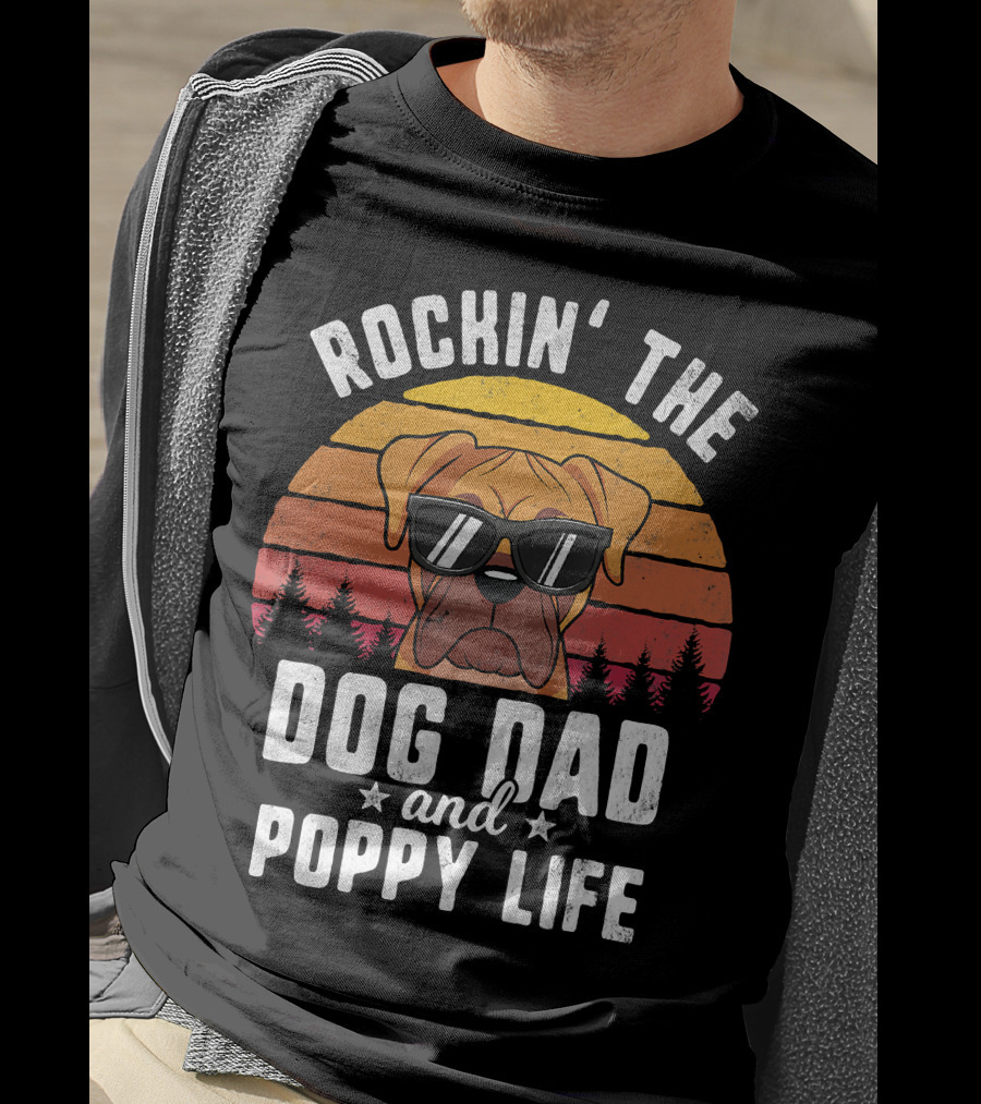 Rockin' The Dog Dad And Poppy Life In Style Vintage Vibes T-Shirt