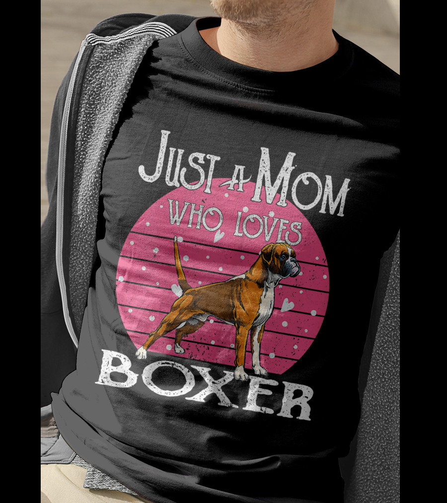 Just A Mom Who Loves Boxer T-Shirt