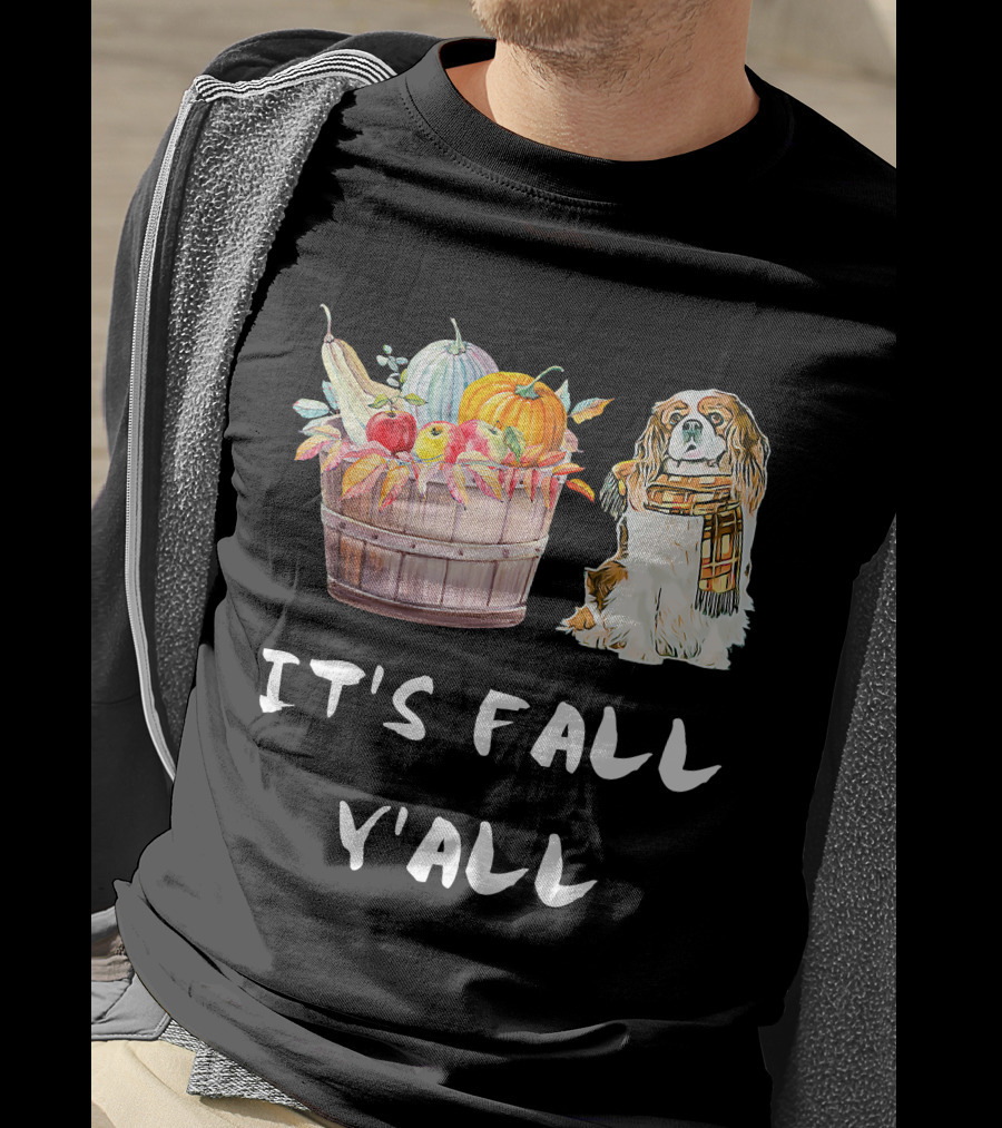 It's Fall Y'all Cavalier King Charles Autumn Harvest Basket T-Shirt