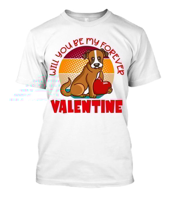 Will You Be My Forever Valentine Boxer Holding Heart T-Shirt