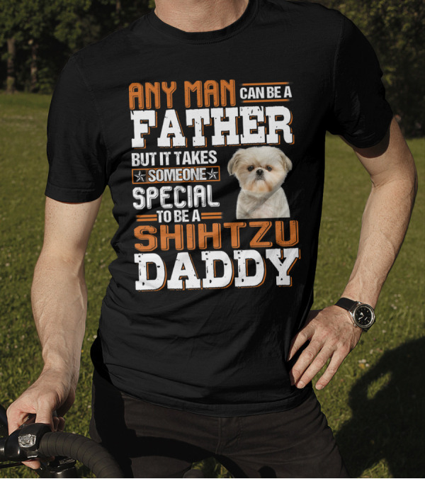 Any Man Father Someone Special Shih Tzu Daddy T-Shirt