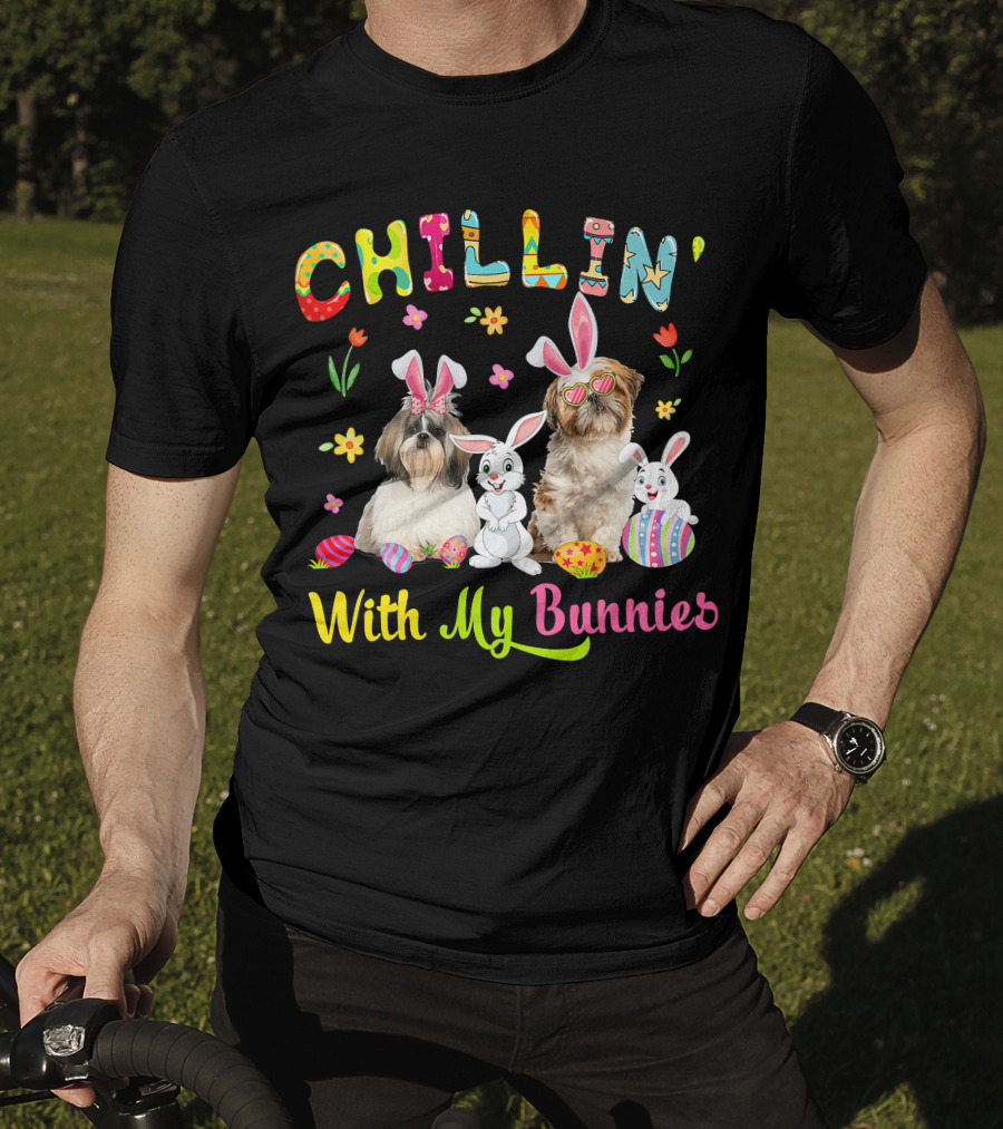 Chillin' With My Bunnies - Cute Bunny Shih Tzu Dogs Easter Eggs T-Shirt