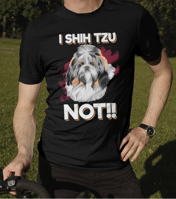 I Shih Tzu Not Cute Long Soft Fur Groomed Dog Art Funny T-Shirt