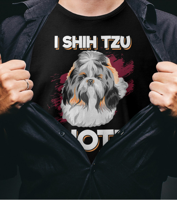 I Shih Tzu Not Cute Long Soft Fur Groomed Dog Art Funny T-Shirt
