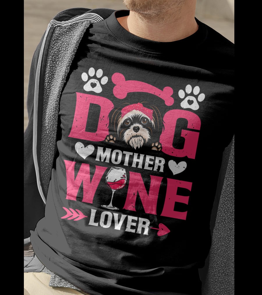 Funny Shih Tzu Dog Wine Mother Lovers Day T-Shirt