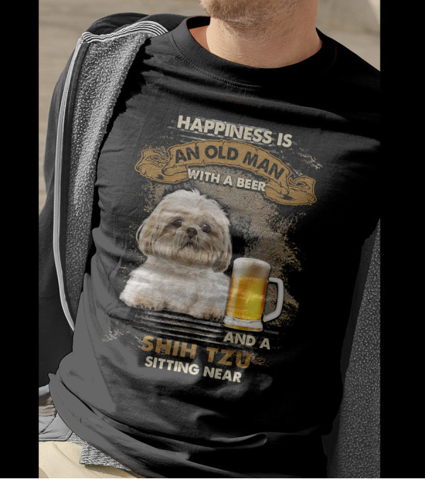 Happiness Is An Old Man With A Beer And A Shih Tzu Sitting Near T-Shirt