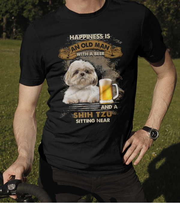 Happiness Is An Old Man With A Beer And A Shih Tzu Sitting Near T-Shirt