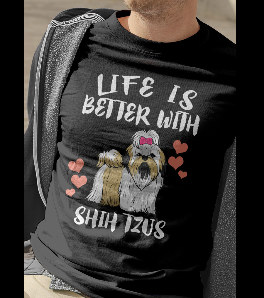 Life Is Better With Shih Tzus And Hearts T-Shirt