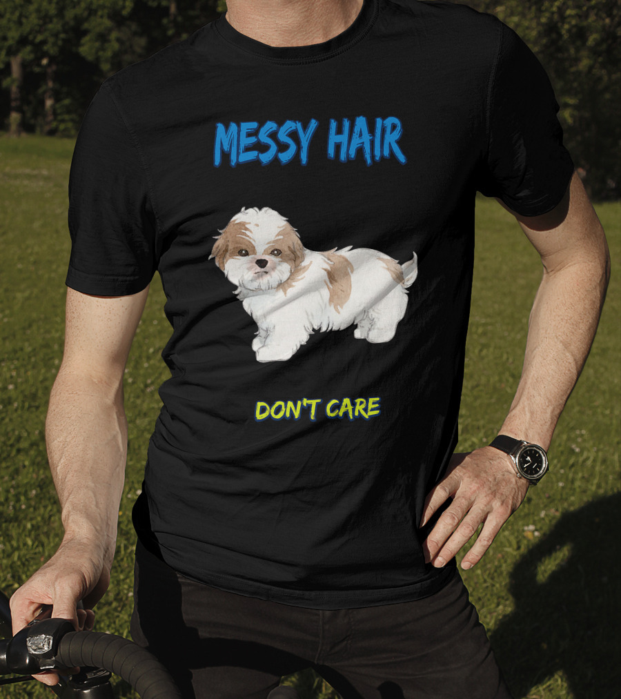 MESSY HAIR DON'T CARE Cute Puppy T-Shirt