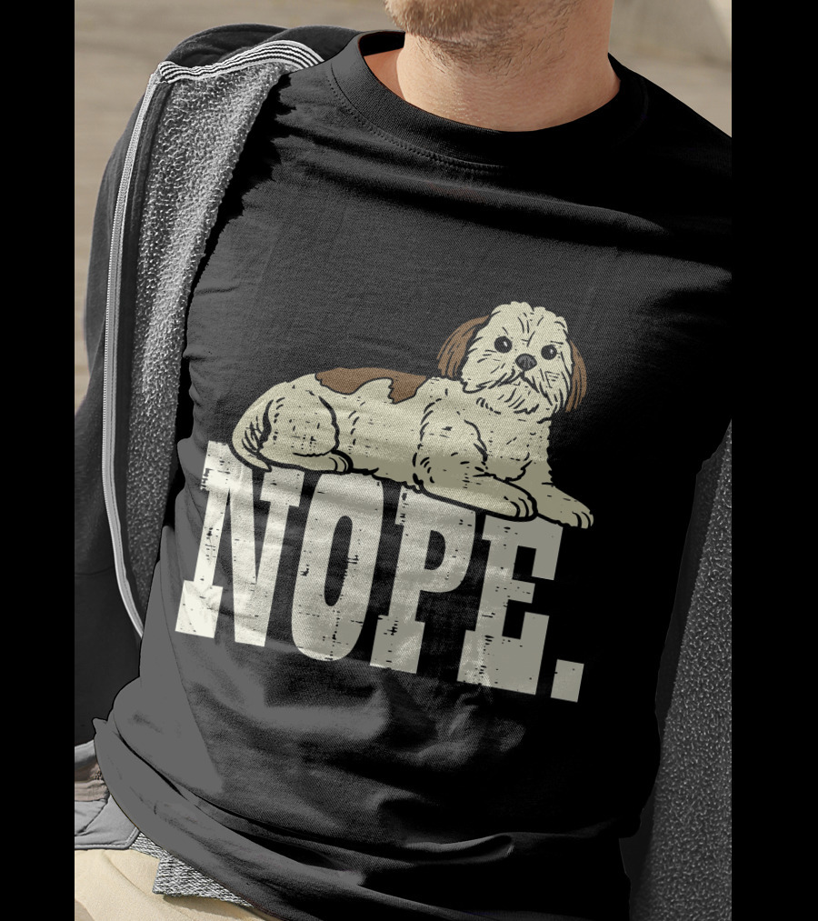 Nope Lazy Shih Tzu Funny Animal Pet Dog Lover Owner T-Shirt