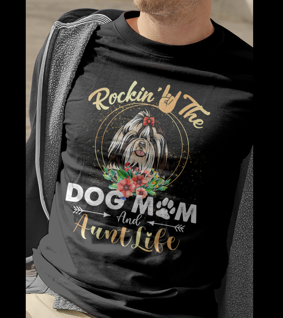 Rockin' The Dog Mom Aunt Life Shih Tzu Floral Fun T-Shirt