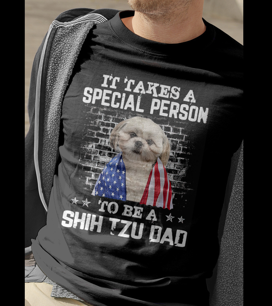 It Takes A Special Person To Be A Shih Tzu Dad With Proud American Flag Dog Father's T-Shirt
