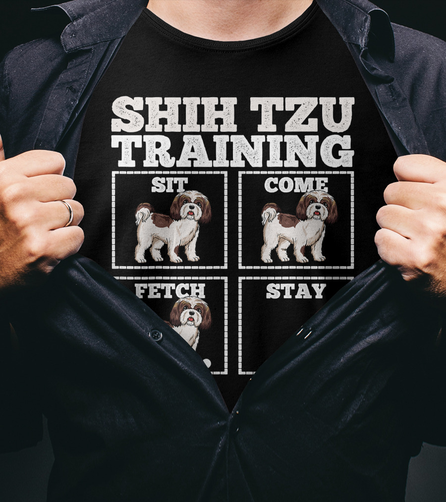 Shih Tzu Training Sit Come Fetch Stay T-Shirt