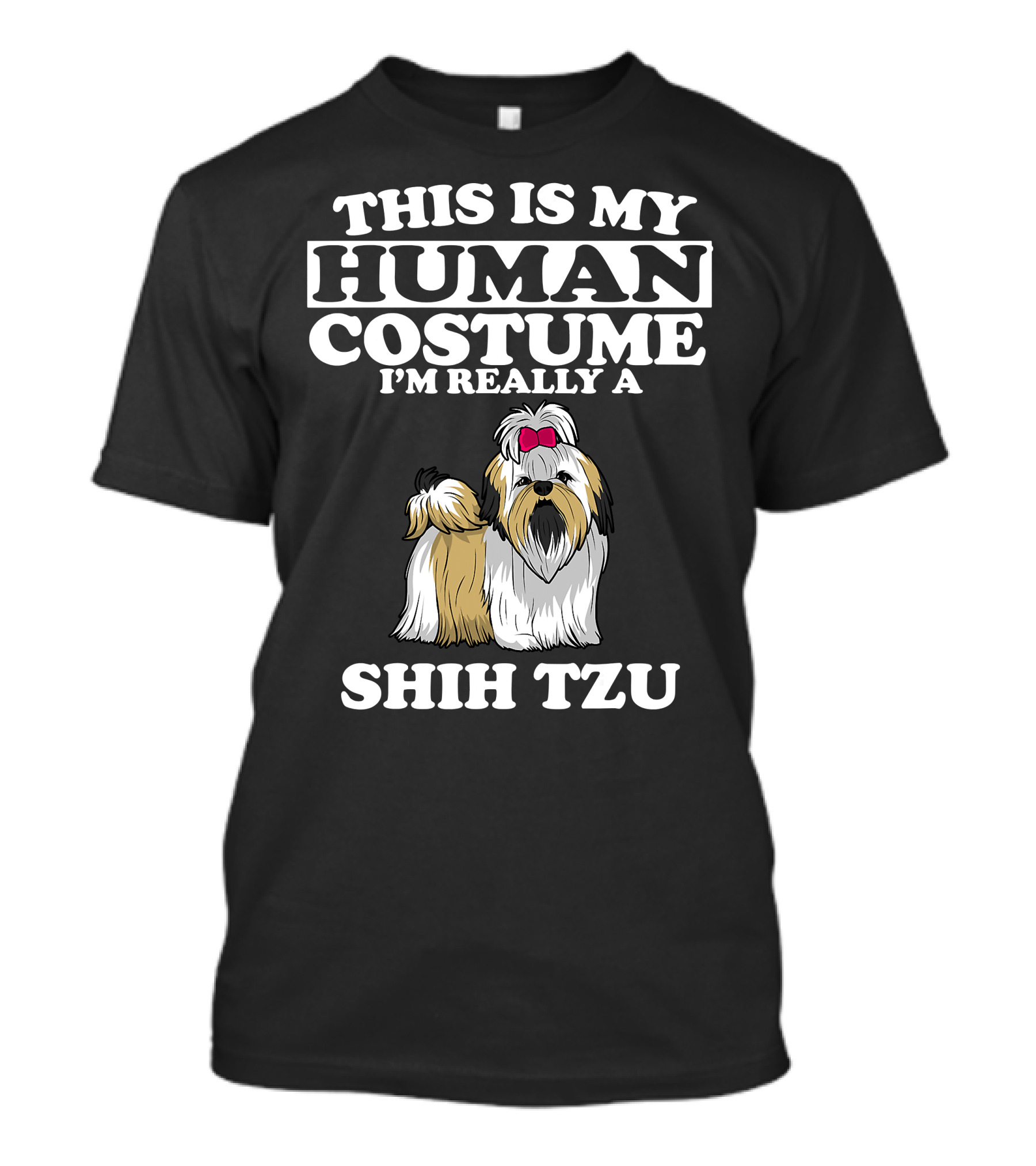 This Is My Human Costume I'm Really A Shih Tzu Dog With Cute Shih Tzu T-Shirt