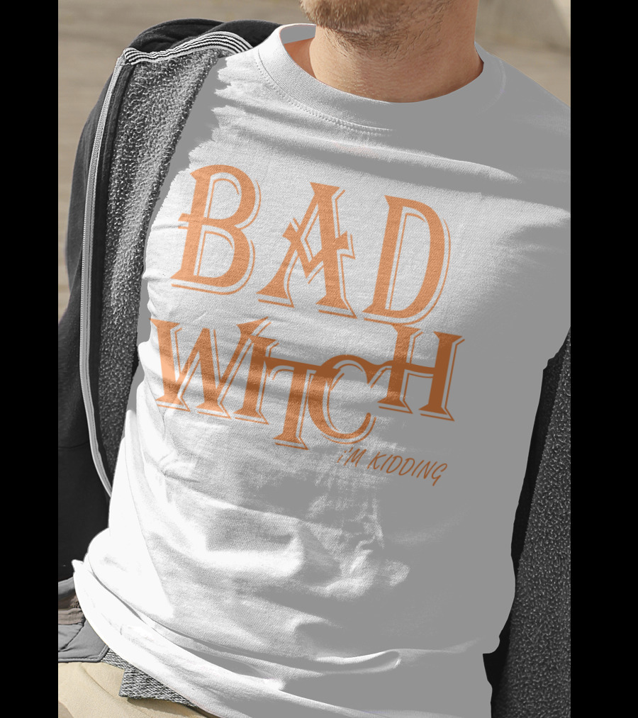 Bad Witch I'm Kidding Funny Halloween Couple T-Shirt