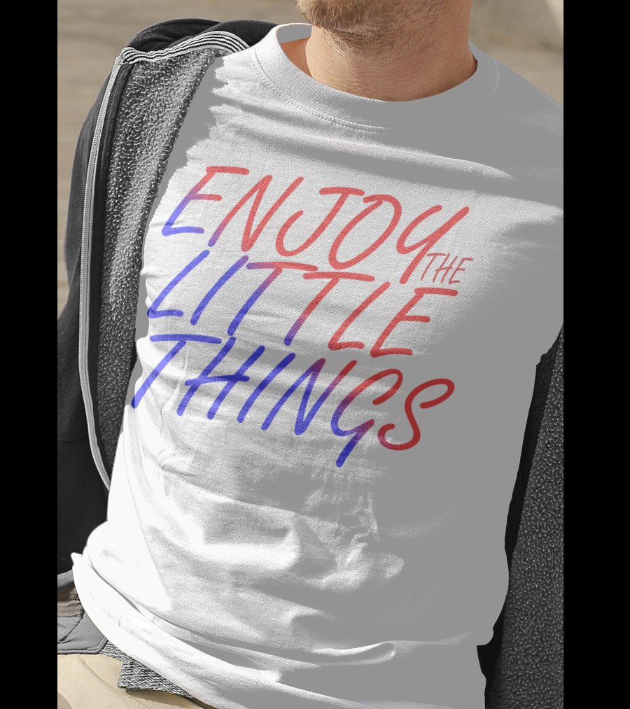 Enjoy The Little Things Gradient Lettering T-Shirt