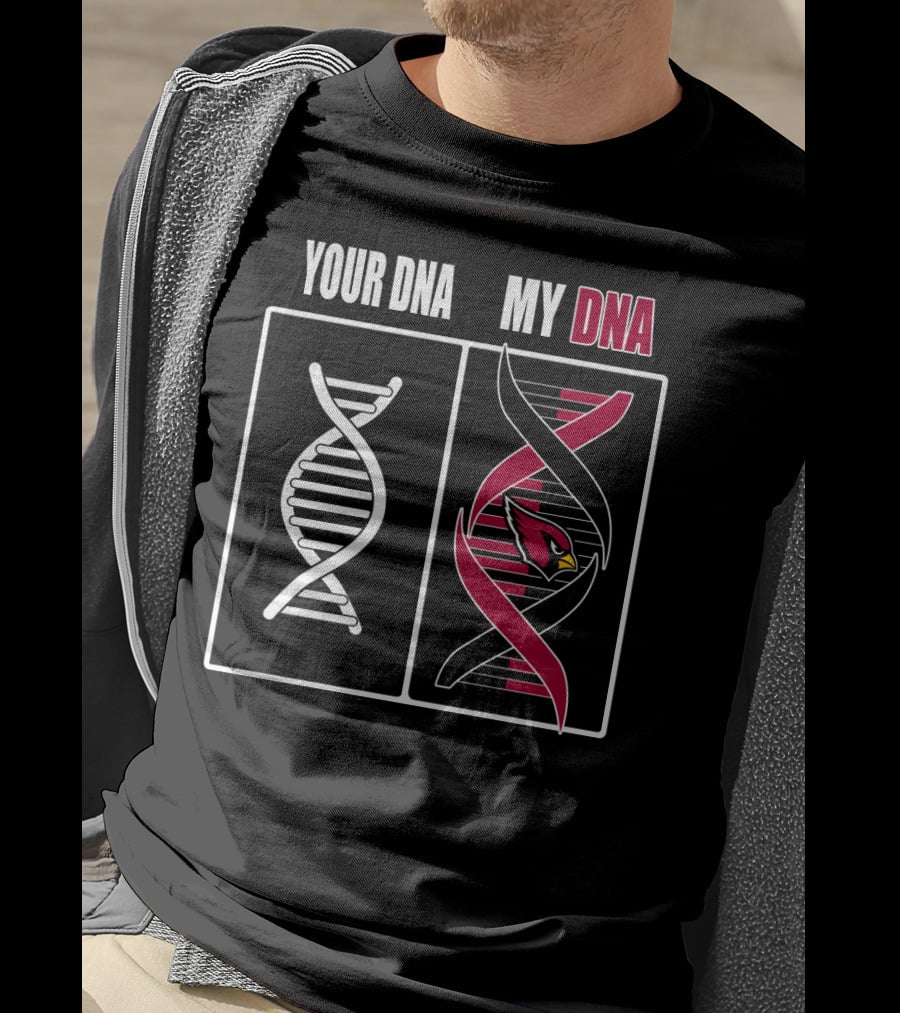 Your Dna My Dna Arizona Cardinals T-Shirt