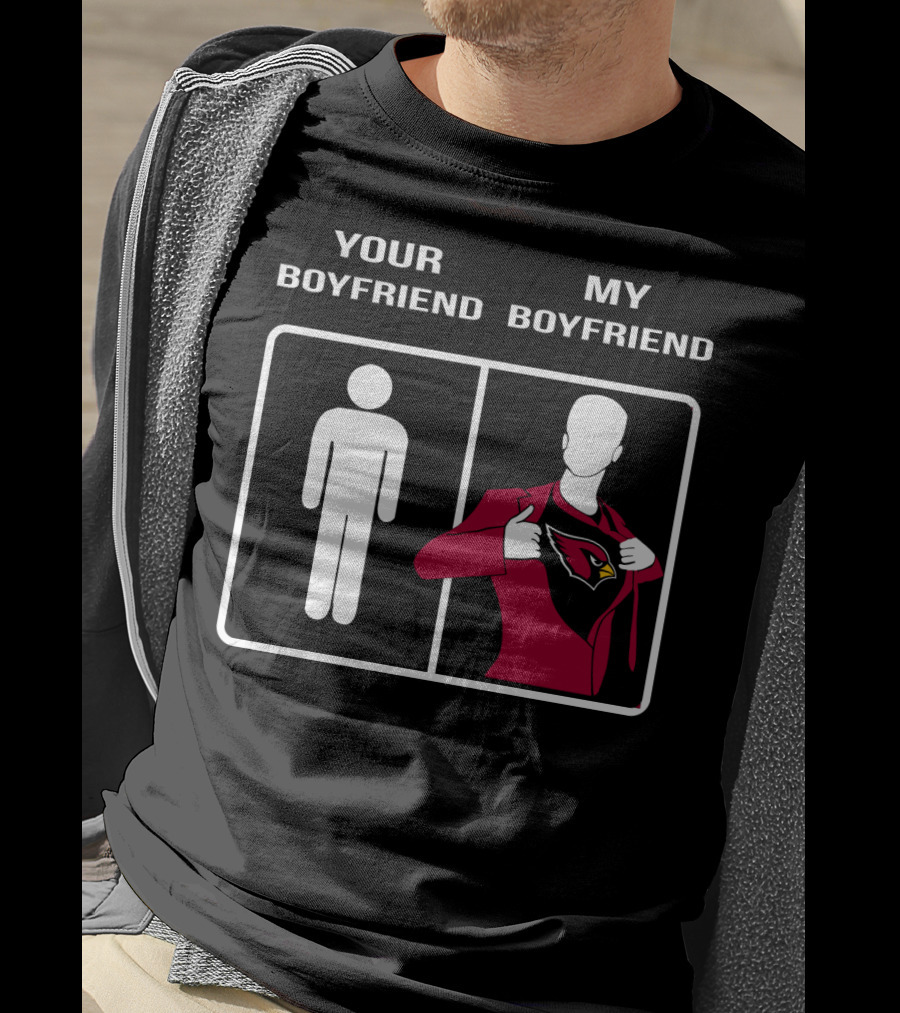 Your Boyfriend My Boyfriend Arizona Cardinals T-Shirt