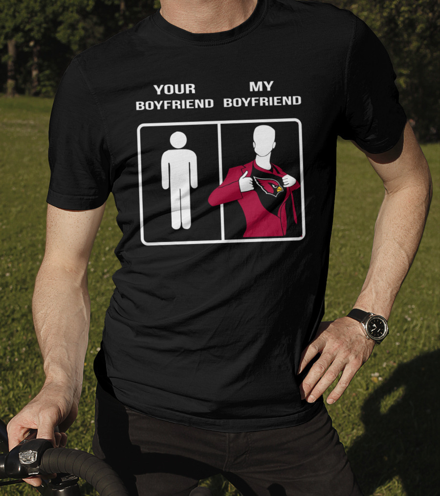 Your Boyfriend My Boyfriend Arizona Cardinals T-Shirt
