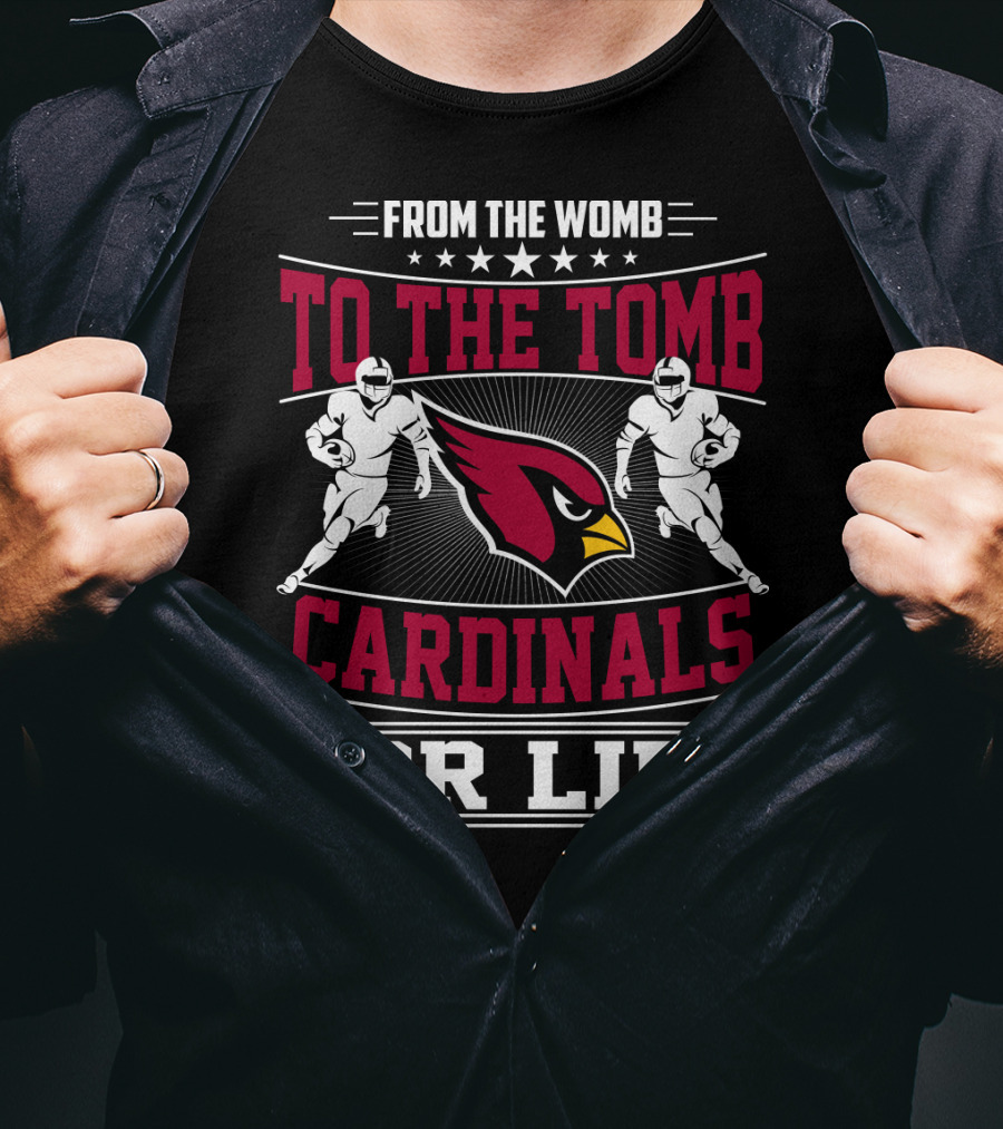 From The Womb To The Tomb Cardinals For Life T-Shirt