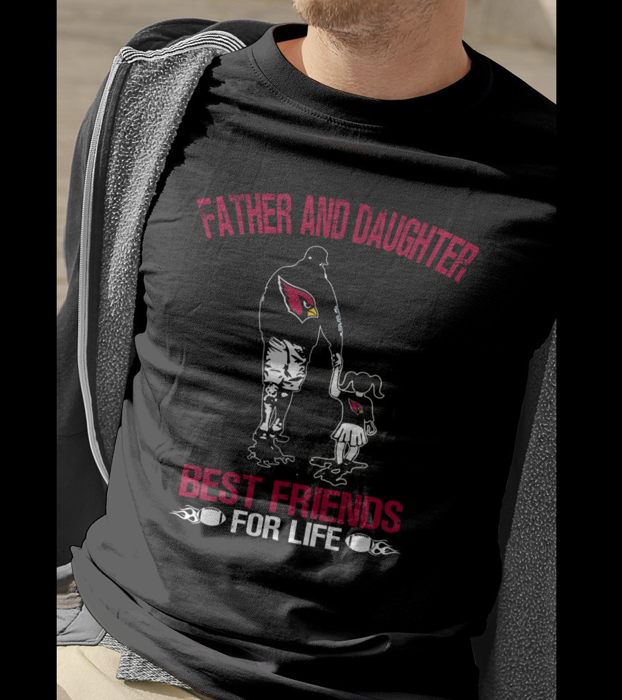 Father And Daughter Arizona Cardinals Best Friends For Life T-Shirt