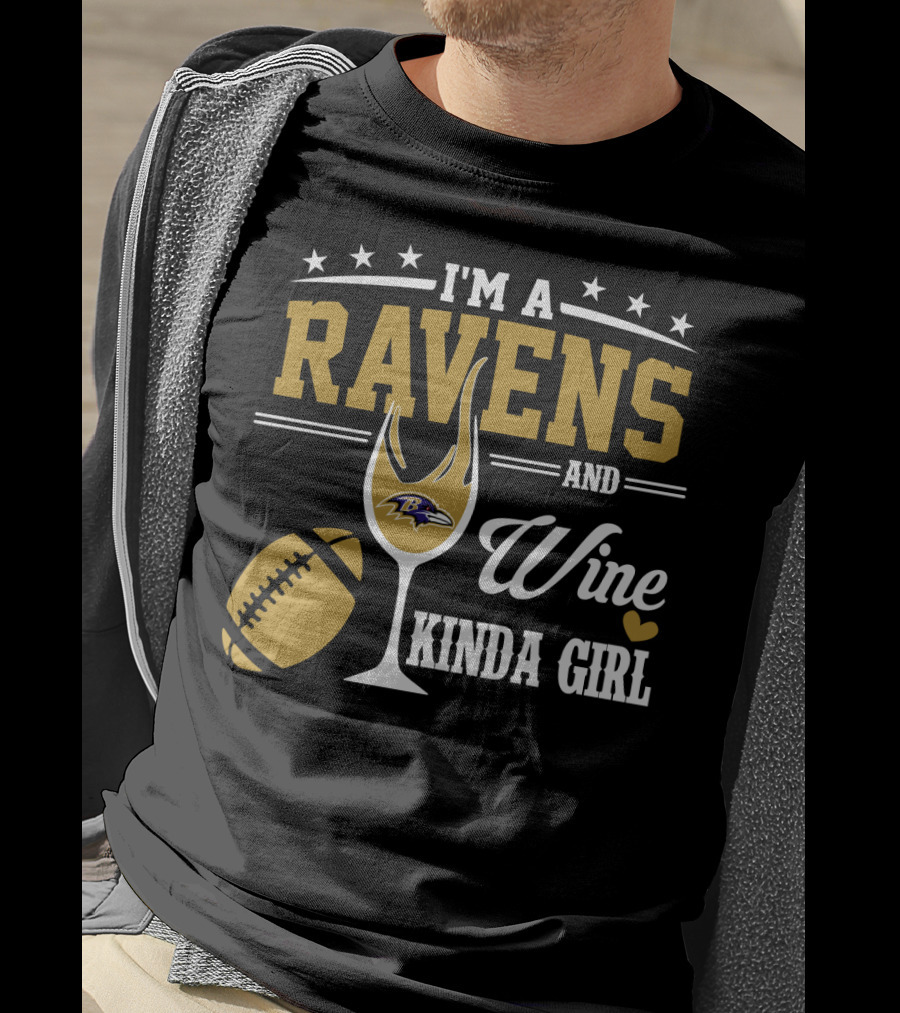I'm A Ravens And Wine Kinda Girl T-Shirt