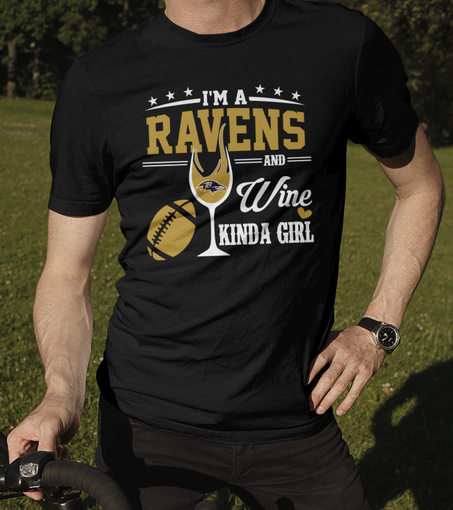 I'm A Ravens And Wine Kinda Girl T-Shirt