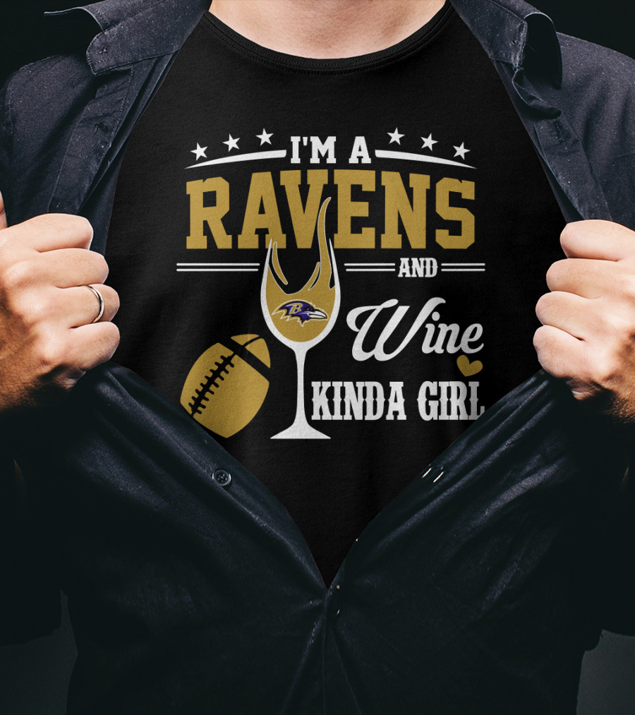 I'm A Ravens And Wine Kinda Girl T-Shirt