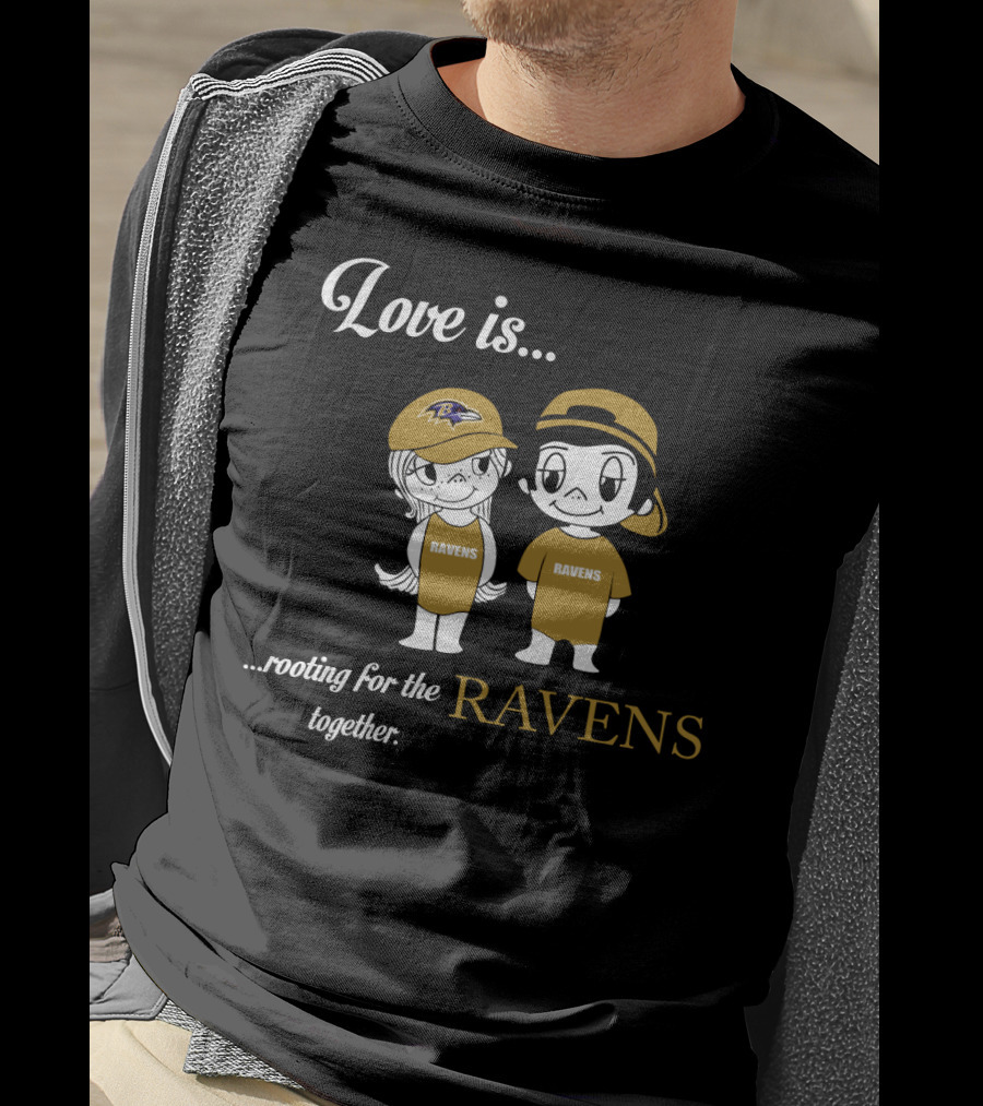 Love Is Rooting For The Ravens Together Baltimore Ravens T-Shirt
