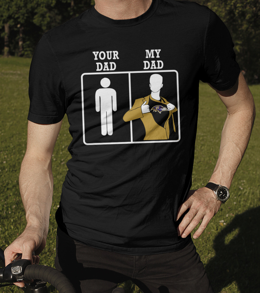 Your Dad My Dad Baltimore Ravens T-Shirt