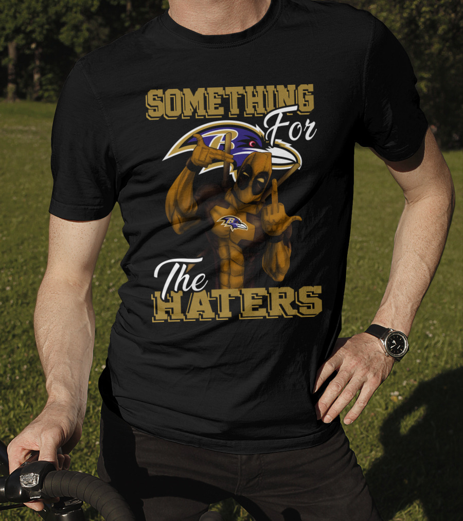 Baltimore Ravens Something For The Haters T-Shirt