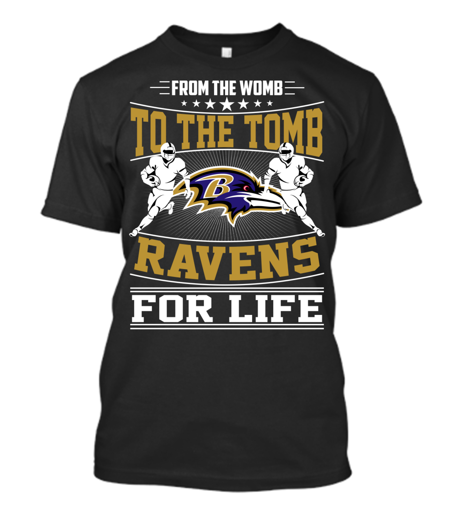 From The Womb To The Tomb Ravens For Life Baltimore Ravens T-Shirt