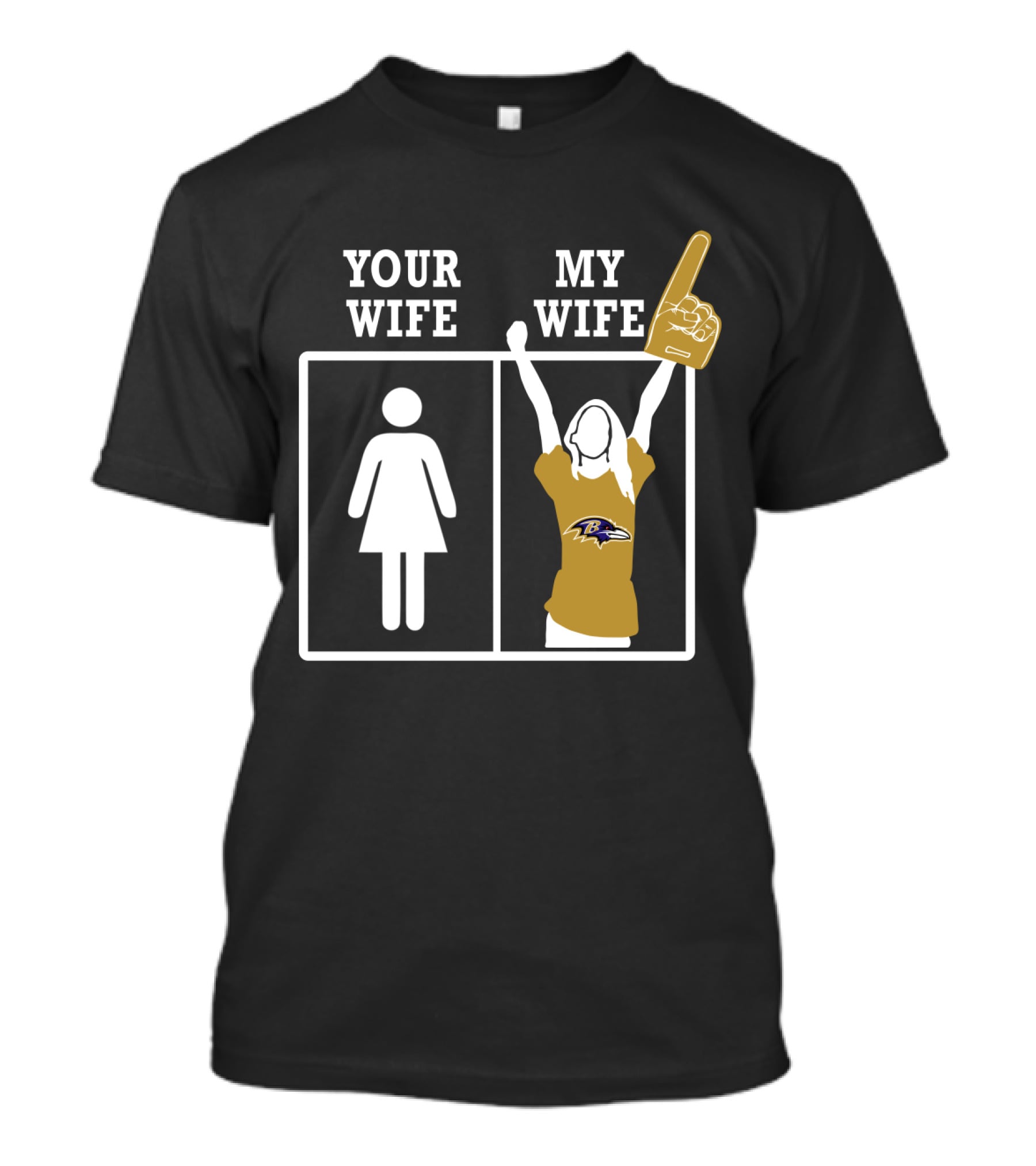 Your Wife My Wife Baltimore Ravens Fan Foam Finger T-Shirt
