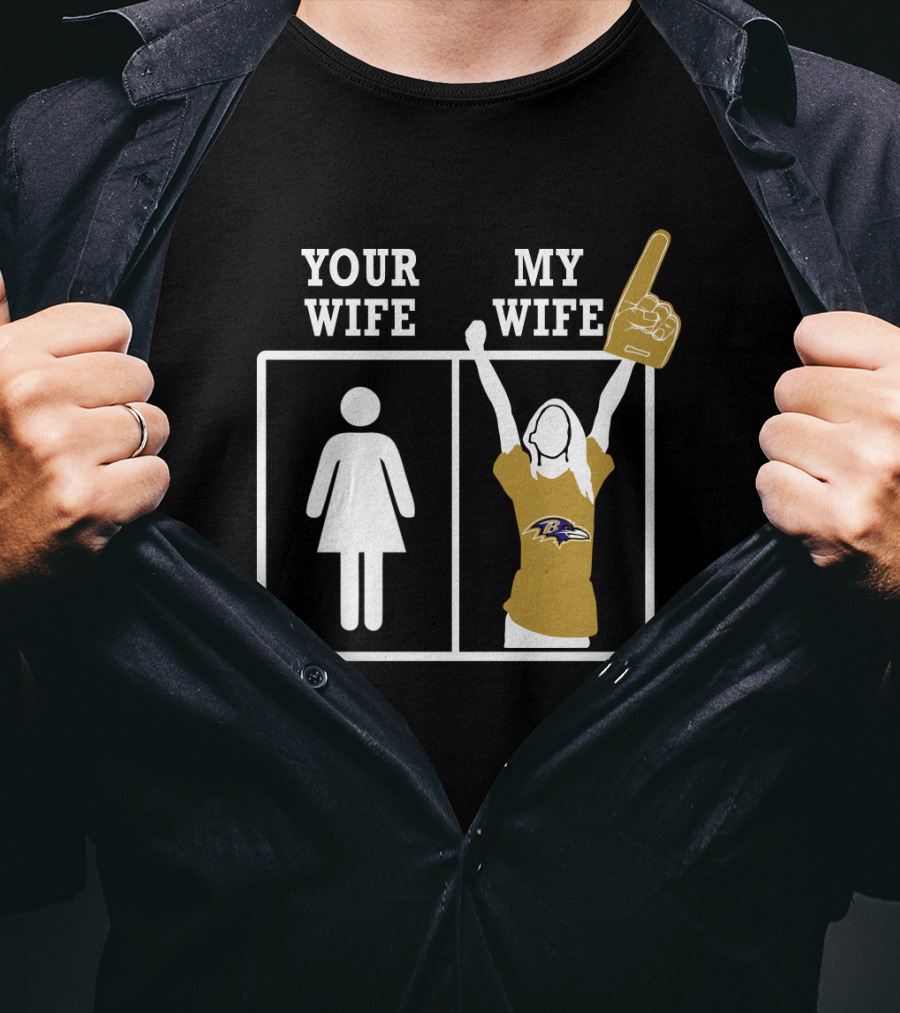 Your Wife My Wife Baltimore Ravens Fan Foam Finger T-Shirt