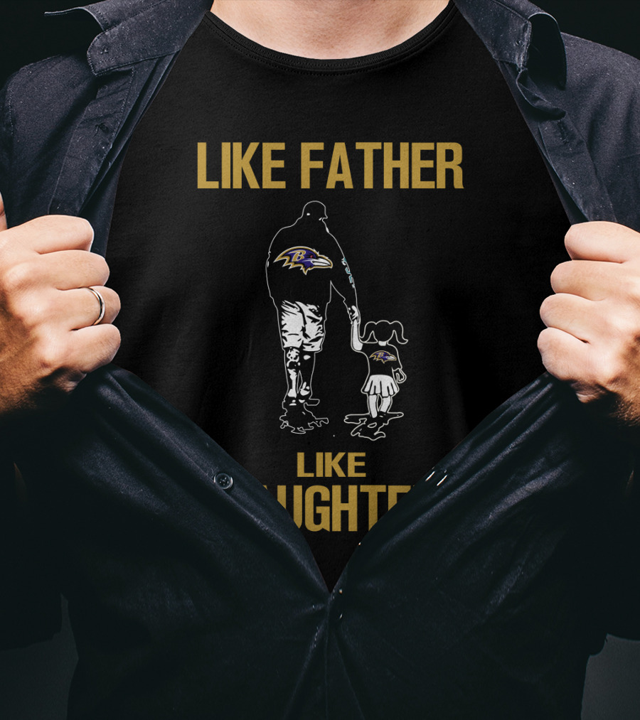 Like Father Like Daughter Baltimore Ravens T-Shirt