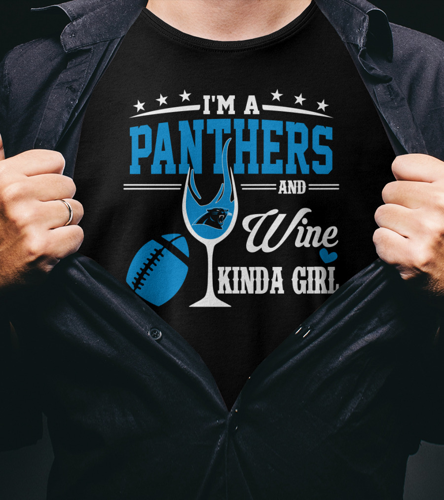 I'm A Panthers And Wine Kinda Girl T-Shirt