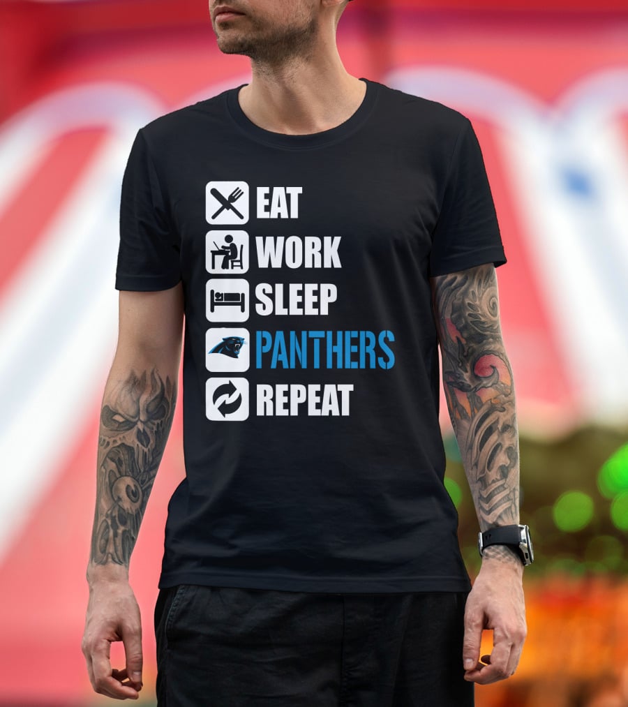 Eat Work Sleep Panthers Repeat Carolina Panthers T-Shirt