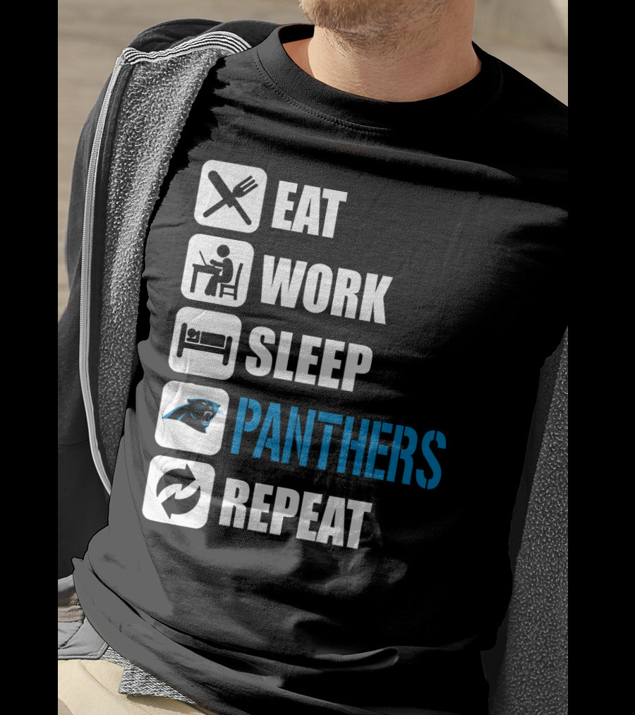 Eat Work Sleep Panthers Repeat Carolina Panthers T-Shirt