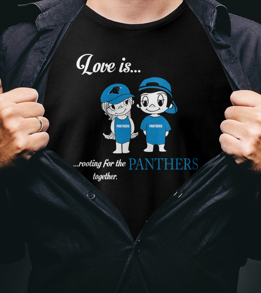 Love Is Rooting For The Panthers Together T-Shirt